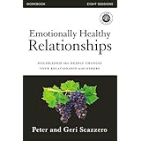 Emotionally Healthy Relationships Workbook: Discipleship that Deeply Changes Your Relationship with Others