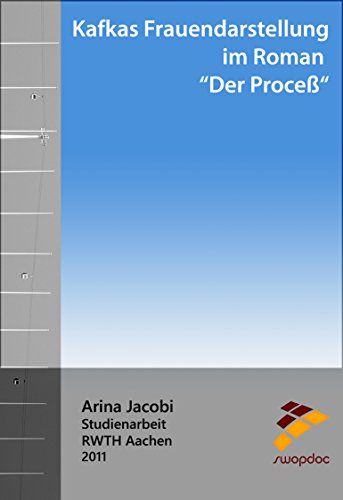 Kafkas Frauendarstellung im Roman "Der Process": Analyse - Interpretation zu "Der Prozess" (German Edition)