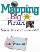Mapping the Big Picture: Integrating Curriculum and Assessment K-12 (Professional Development)