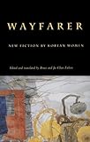 Wayfarer: New Fiction by Korean Women