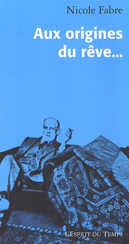 Aux origines du rêve