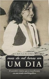 Livro Mais de mil horas em um dia: ensaio autobiográfico