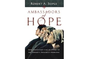 Ambassadors of Hope: How Christians Can Respond to the World's Toughest Problems