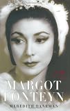 MARGOT FONTEYN by Meredith Daneman