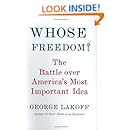 Whose Freedom?: The Battle Over America's Most Important Idea