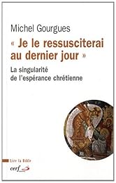 " Je le ressusciterai au dernier jour"