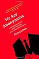 We Are Anonymous: Inside the Hacker World of LulzSec, Anonymous, and the Global Cyber Insurgency