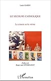 Le secours catholique: Le ciment ou la vitrine (French Edition) by 