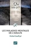 Les maladies mentales de l'adulte: « Que sais-je ? » n° 2886 (French Edition) by 