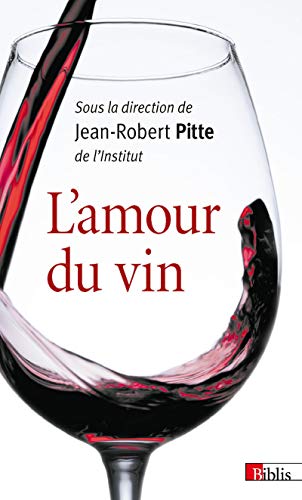 L'amour du vin by Jean-Robert Pitte, Collectif