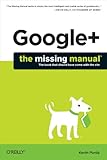 Google+: The Missing Manual (Missing Manuals) by 