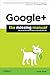Google+: The Missing Manual (Missing Manuals) by 