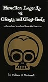 Hawaiian Legends of Ghosts and Ghost-Gods by William D. Westervelt, William D. Westervelt