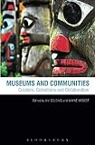 Museums and Communities: Curators, Collections and Collaboration