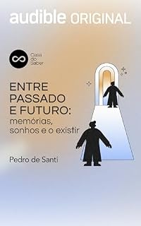 Livro Entre Passado e Futuro: Memórias, sonhos e o existir