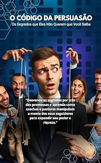 Livro O Código da Persuasão: Os Segredos que Eles Não Querem que Você Saiba