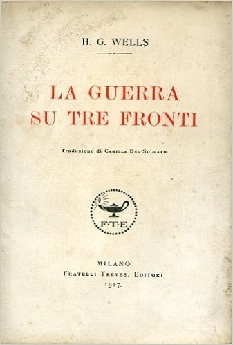 Herbert George Wells - La guerra su tre fronti (1917)