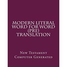 Modern Literal Word for Word (Pre)
                      Translation