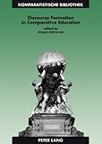 Discourse Formation in Comparative Education : 3rd, revised Edition, , 3631571291