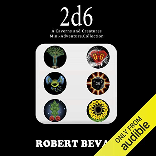 2d6 (Caverns and Creatures) by Robert Bevan