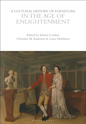A Cultural History of Furniture in the Age of Enlightenment (The Cultural Histories Series) (English Edition)