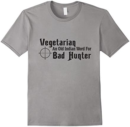 Men's Vegetarian An Old Indian Word For Bad Hunter Funny Shirt 2XL Slate