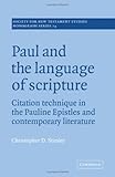 Paul and the Language of Scripture : Citation Technique in the Pauline Epistles and Contemporary Literature, Stanley, Christopher D., 0521419255