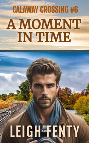 A Moment In Time: Calaway Crossing Book 6 at Amazon