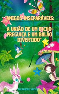 Livro "Amigos Inseparáveis: A União de um Bicho-Preguiça e um Balão Divertido"