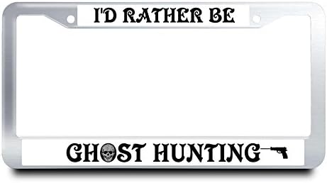 Nuoyizo I'D RATHER BE CHOST HUNTING License Plate Frame Novelty Car Tag Holder Stainless Steel License Plate Cover Fluorescence Auto Car Frame With Two Chrome Screw Caps