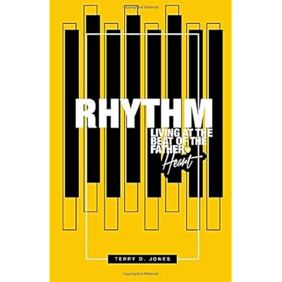 Rhythm: Living At The Beat Of The Father�s Heart