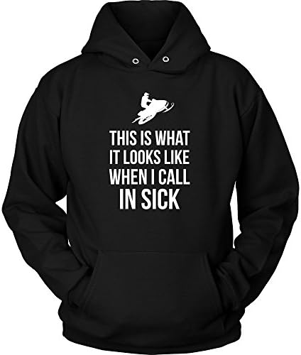 This is what it looks like when I call in sick Funny Snowmobiling Hoddie