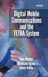 Digital Mobile Communications and the TETRA System by John Dunlop, Demessie Girma
