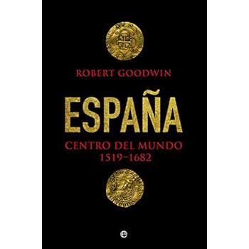 España. Centro Del Mundo. 1519 - 1682 (Historia) España. Centro Del Mundo. 1519 - 1682 (Historia)