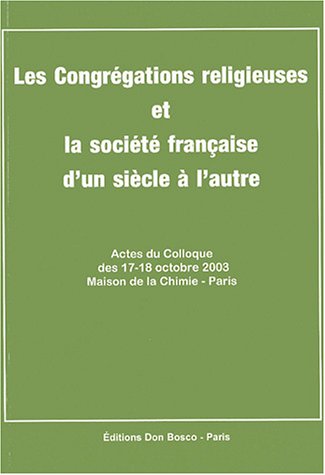 Les  congrégations religieuses et la société française d'un siècle à l'autre