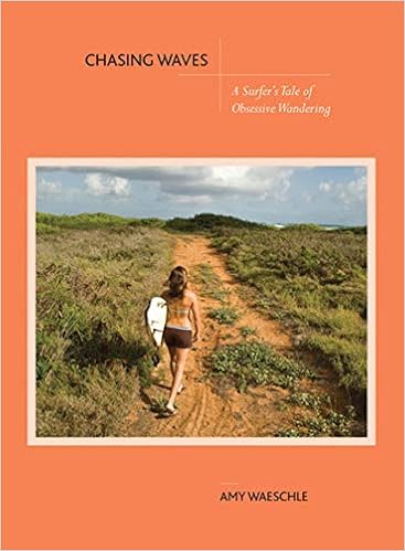 Chasing Waves: A Surfer’s Tale of Obsessive Wandering