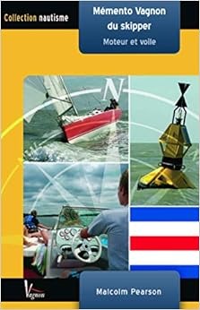 Mémento Vagnon du skipper : Moteur et voile, by Malcolm Pearson Mémento Vagnon du skipper : Moteur et voile, by Malcolm Pearson