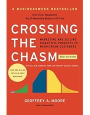 Crossing the Chasm, 3rd Edition: Marketing and Selling Disruptive Products to Mainstream Customers (Collins Business Essentials)