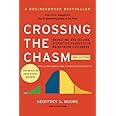 Crossing the Chasm, 3rd Edition: Marketing and Selling Disruptive Products to Mainstream Customers (Collins Business Essentia