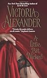 Front cover for the book A Little Bit Wicked by Victoria Alexander