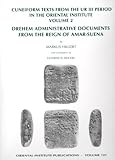 Cuneiform Texts from the Ur III Period in the Oriental Institute, Volume 2: Drehem Administrative Do by 