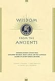 Wisdom From The Ancients: Enduring Business Lessons From Alexander The Great, Julius Caesar, And The by Thomas J. Figueira, T. Corey Brennan