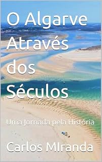 Livro O Algarve Através dos Séculos: Uma Jornada pela História