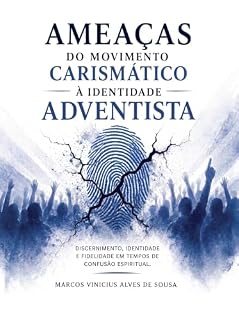 Livro Ameaças do movimento Carismático à Identidade Adventista