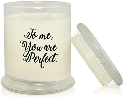 To Me, You are Perfect 8.5 oz Soy Candle - Friendship Gift - Best Friend - Sister - Mom - Girlfriend Gift - Green Tea and Lemongrass Scented