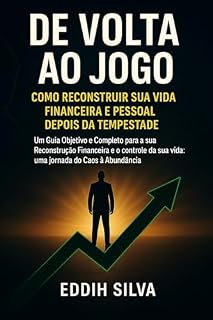 Livro DE VOLTA AO JOGO: COMO RECONSTRUIR SUA VIDA FINANCEIRA E PESSOAL DEPOIS DA TEMPESTADE.