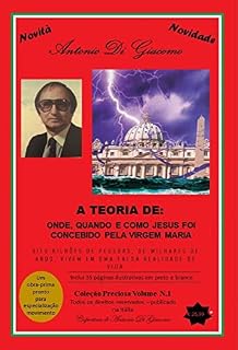 Livro A TEORIA: ONDE, QUANDO E COMO JESUS FOI CONCEBIDO PELA VIRGEM MARIA