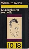La revolution sexuelle. Pour une autonomie caracterielle de l homme by 