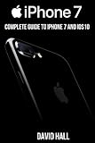 Image de iPhone 7: Complete Guide to iPhone 7 and iOS 10 + Siri feature: (iPhone 7 Case, iPhone 7 Manual, iOS 10, iPhone 7 User Guide)