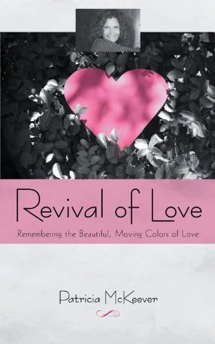 Revival of Love: Remembering the Beautiful, Moving Colors of Love